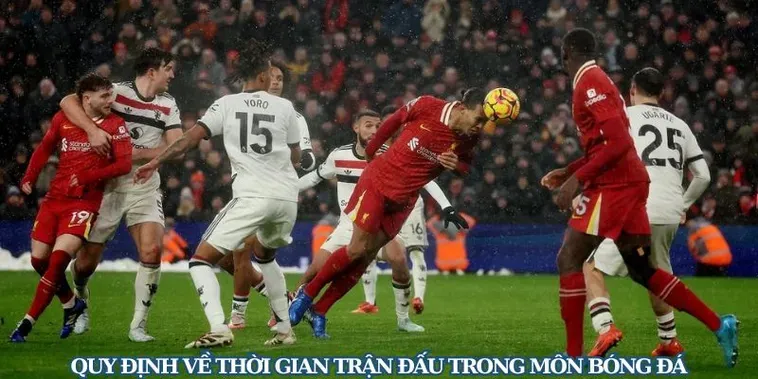 Tìm Hiểu Quy Định Về Thời Gian Trận Đấu Bóng Đá Theo Luật FIFA